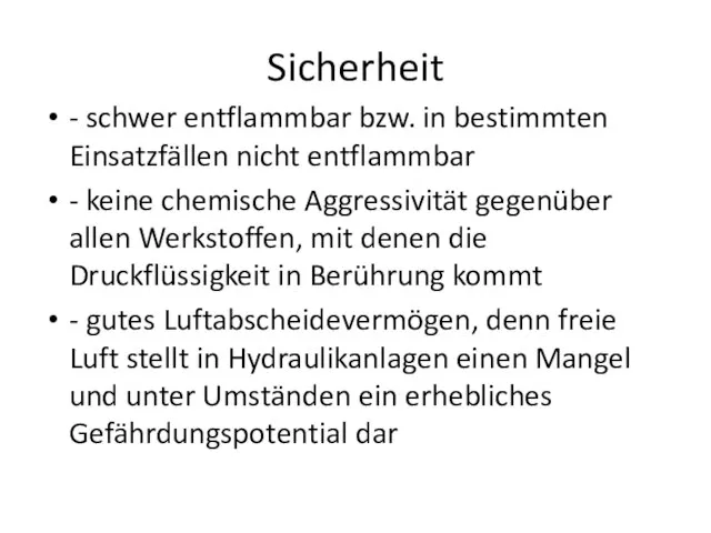 Sicherheit - schwer entflammbar bzw. in bestimmten Einsatzfällen nicht entflammbar - keine