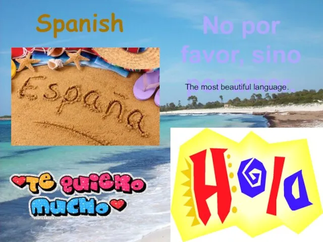Spanish No por favor, sino por amor. The most beautiful language.