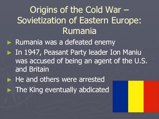 Origins of the Cold War – Sovietization of Eastern Europe: Rumania Rumania