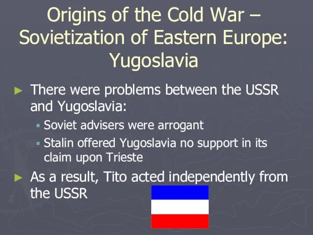 Origins of the Cold War – Sovietization of Eastern Europe: Yugoslavia There
