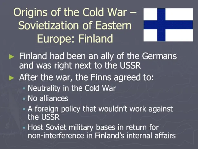 Origins of the Cold War – Sovietization of Eastern Europe: Finland Finland