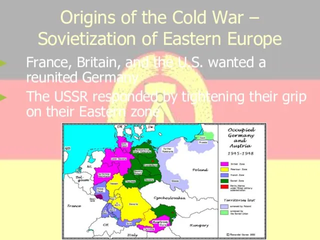 Origins of the Cold War – Sovietization of Eastern Europe France, Britain,