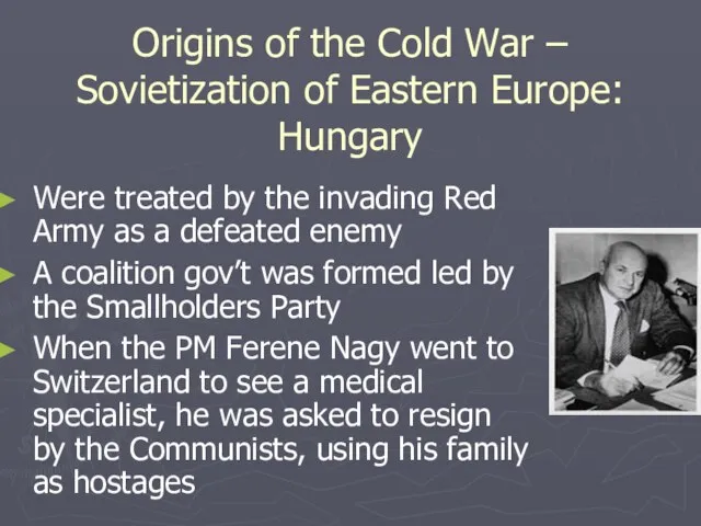 Origins of the Cold War – Sovietization of Eastern Europe: Hungary Were