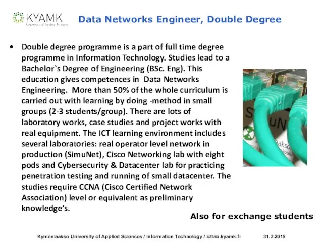 Data Networks Engineer, Double Degree Double degree programme is a part of