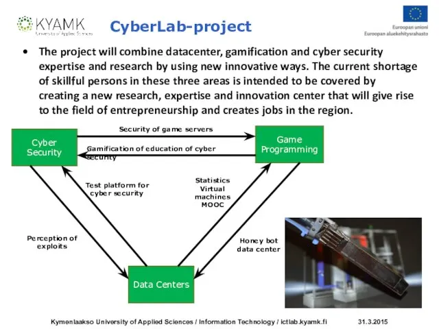 CyberLab-project The project will combine datacenter, gamification and cyber security expertise and