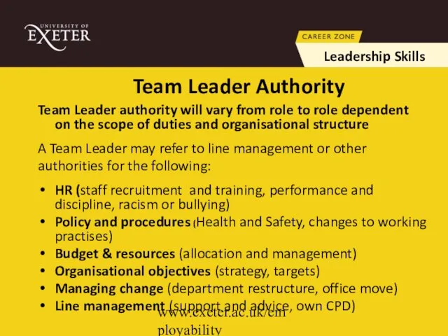 www.exeter.ac.uk/employability Team Leader authority will vary from role to role dependent on