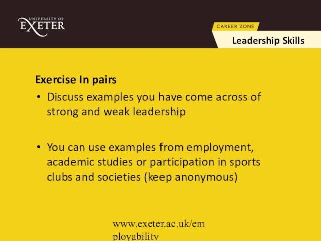 www.exeter.ac.uk/employability Exercise In pairs Discuss examples you have come across of strong