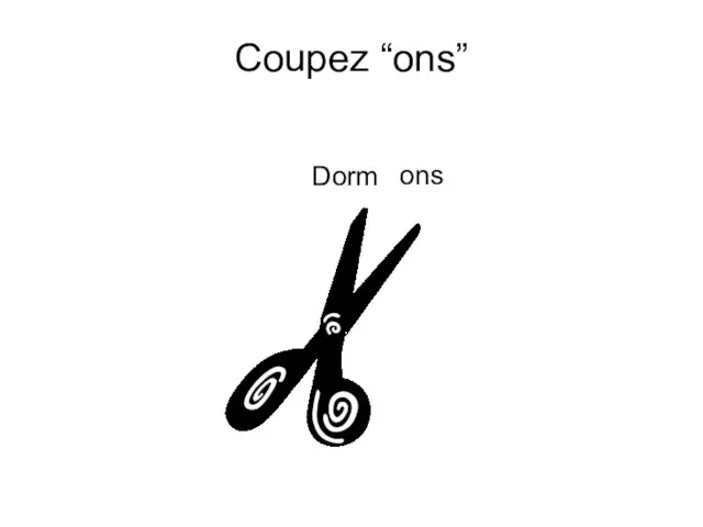 Coupez “ons” Dorm ons