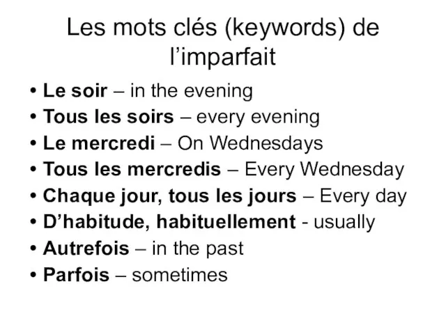 Les mots clés (keywords) de l’imparfait Le soir – in the evening