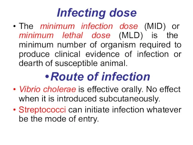 Infecting dose The minimum infection dose (MID) or minimum lethal dose (MLD)