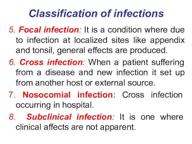 Classification of infections 5. Focal infection: It is a condition where due