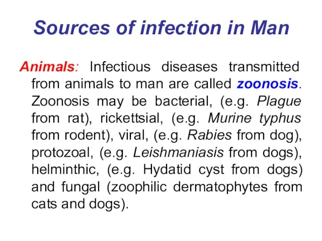 Sources of infection in Man Animals: Infectious diseases transmitted from animals to