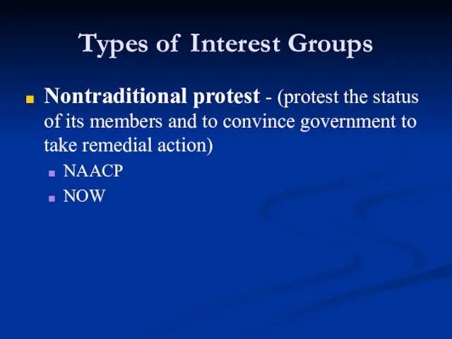 Types of Interest Groups Nontraditional protest - (protest the status of its