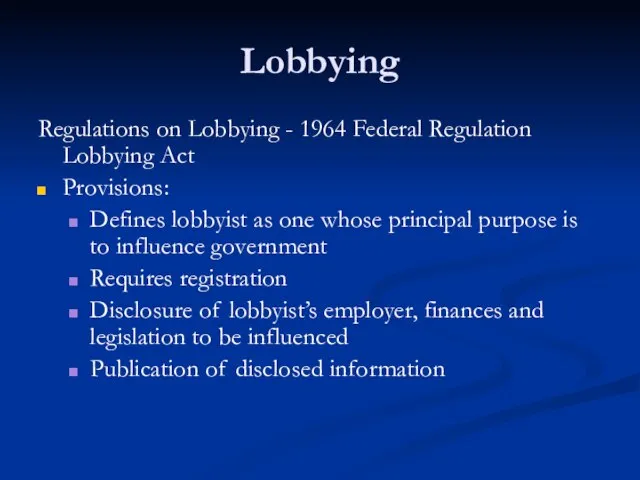 Lobbying Regulations on Lobbying - 1964 Federal Regulation Lobbying Act Provisions: Defines