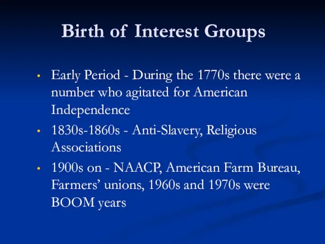 Birth of Interest Groups Early Period - During the 1770s there were