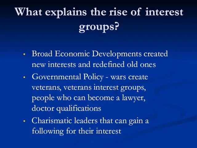 What explains the rise of interest groups? Broad Economic Developments created new