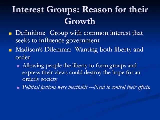 Interest Groups: Reason for their Growth Definition: Group with common interest that