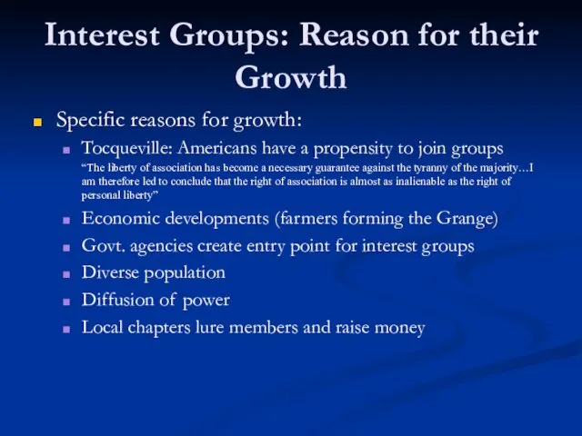 Interest Groups: Reason for their Growth Specific reasons for growth: Tocqueville: Americans