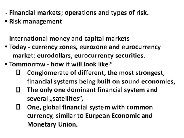 Financial markets; operations and types of risk. Risk management International money and