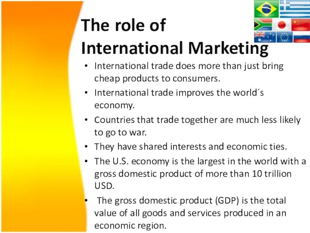 The role of International Marketing International trade does more than just bring