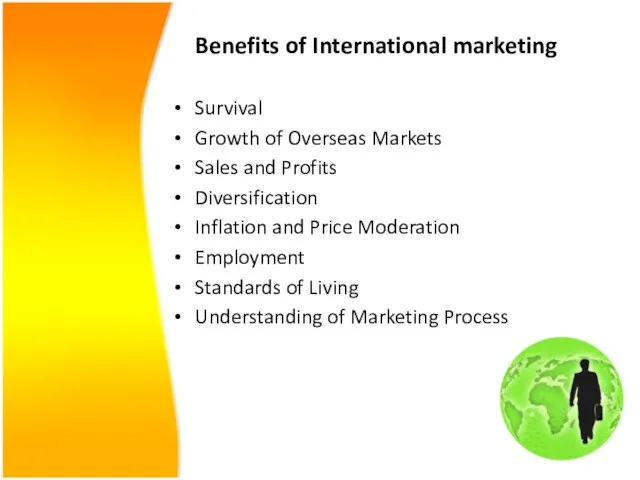 Benefits of International marketing Survival Growth of Overseas Markets Sales and Profits