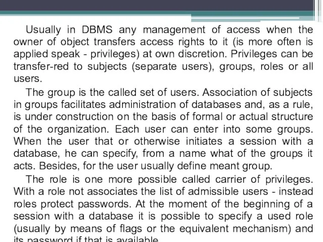 Usually in DBMS any management of access when the owner of object