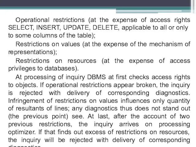 Operational restrictions (at the expense of access rights SELECT, INSERT, UPDATE, DELETE,