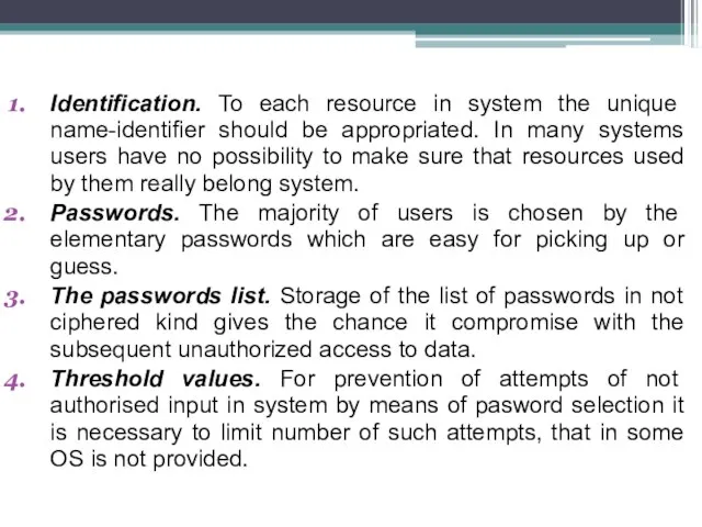Identification. To each resource in system the unique name-identifier should be appropriated.