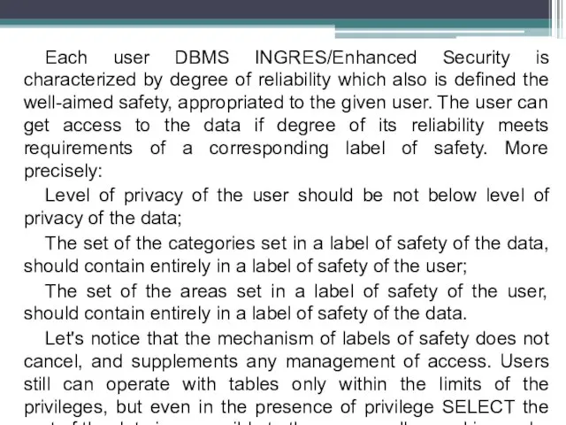 Each user DBMS INGRES/Enhanced Security is characterized by degree of reliability which