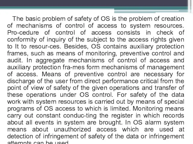 The basic problem of safety of OS is the problem of creation