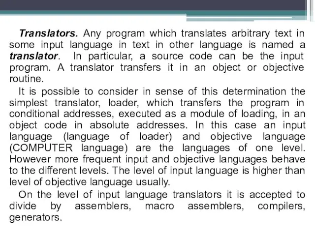 Translators. Any program which translates arbitrary text in some input language in