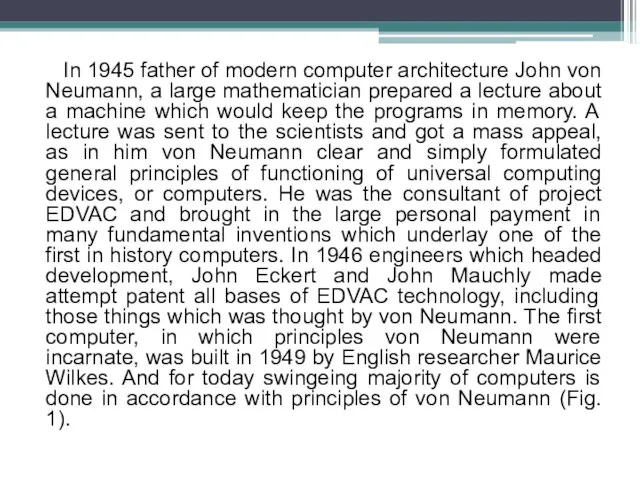 In 1945 father of modern computer architecture John von Neumann, a large