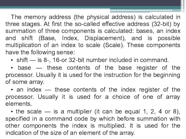 The memory address (the physical address) is calculated in three stages. At