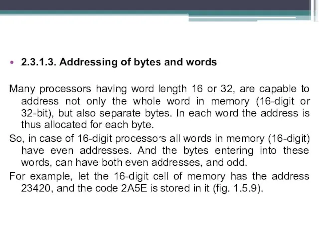 2.3.1.3. Addressing of bytes and words Many processors having word length 16