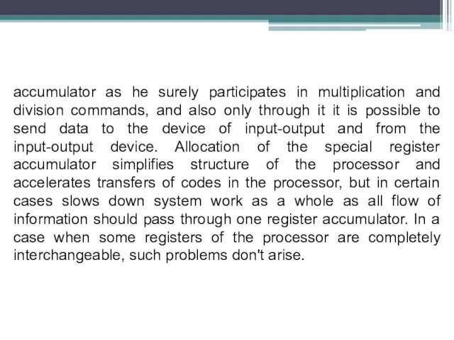 accumulator as he surely participates in multiplication and division commands, and also