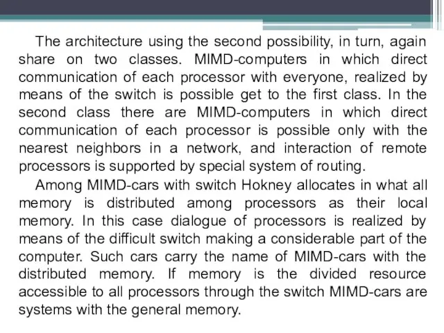 The architecture using the second possibility, in turn, again share on two