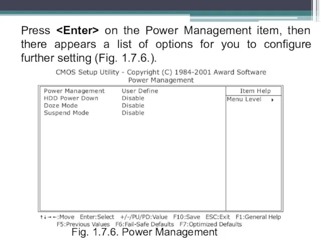 Press on the Power Management item, then there appears a list of