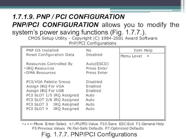 1.7.1.9. PNP / PCI CONFIGURATION PNP/PCI CONFIGURATION allows you to modify the