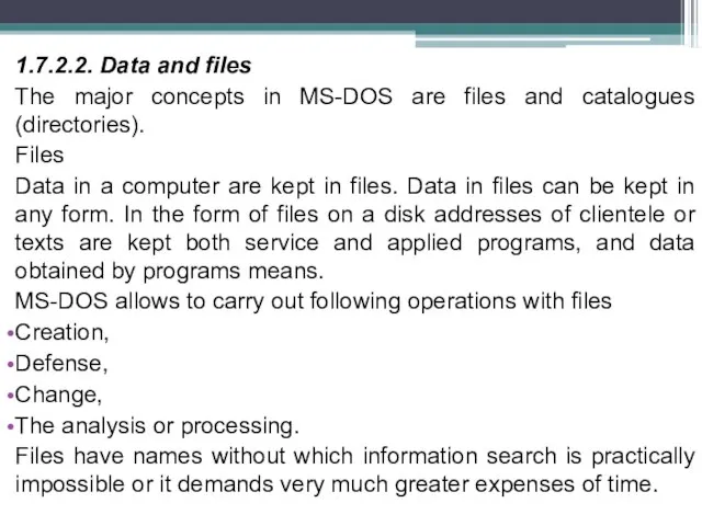 1.7.2.2. Data and files The major concepts in MS-DOS are files and