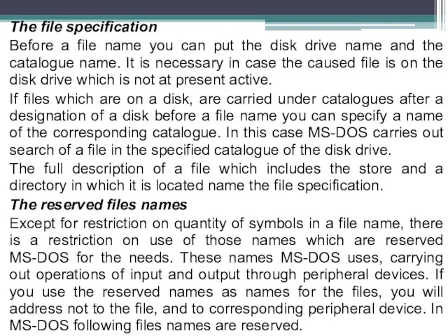 The file specification Before a file name you can put the disk