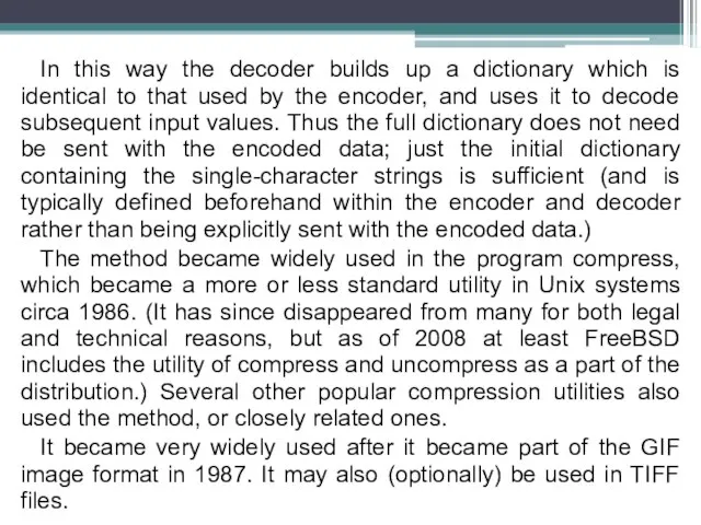 In this way the decoder builds up a dictionary which is identical
