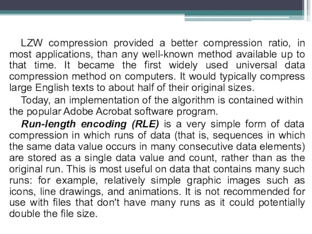 LZW compression provided a better compression ratio, in most applications, than any