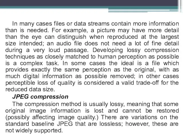 In many cases files or data streams contain more information than is