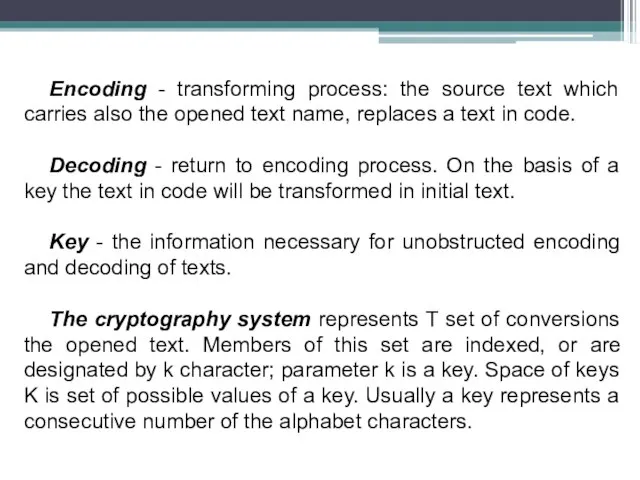 Encoding - transforming process: the source text which carries also the opened