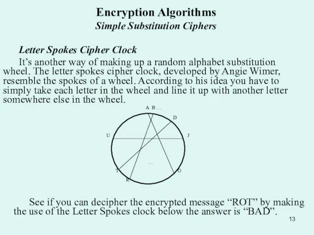 Encryption Algorithms Simple Substitution Ciphers Letter Spokes Cipher Clock It’s another way