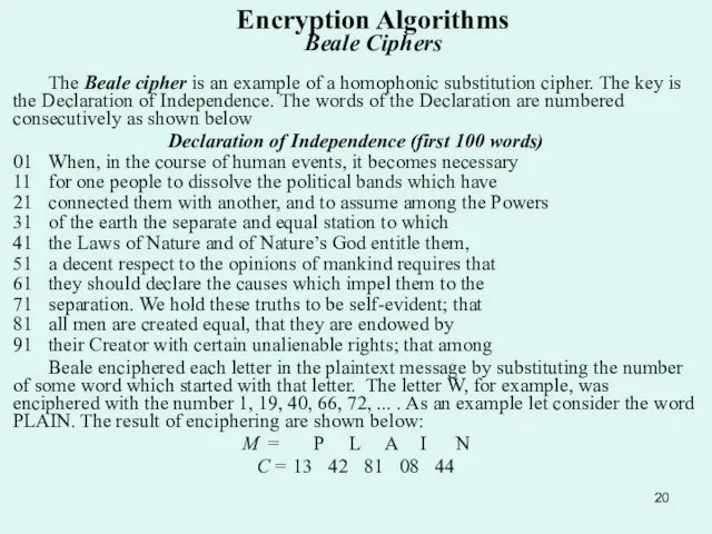 Encryption Algorithms Beale Ciphers The Beale cipher is an example of a