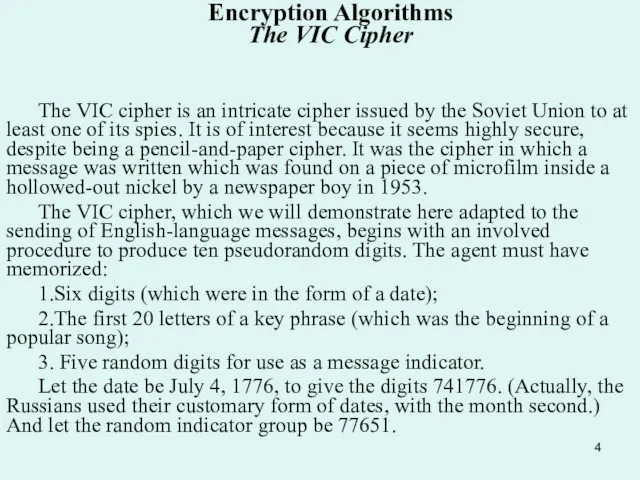 The VIC cipher is an intricate cipher issued by the Soviet Union