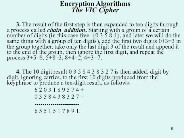 Encryption Algorithms The VIC Cipher 3. The result of the first step