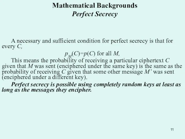 Mathematical Backgrounds Perfect Secrecy A necessary and sufficient condition for perfect secrecy