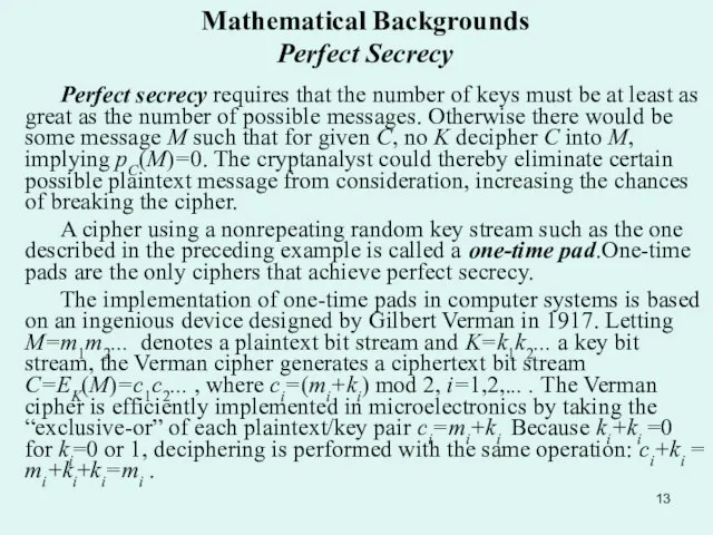 Mathematical Backgrounds Perfect Secrecy Perfect secrecy requires that the number of keys